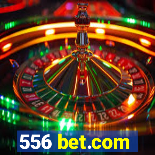 556 bet.com